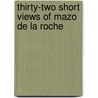 Thirty-two Short Views Of Mazo De La Roche door Daniel Bratton