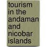 Tourism in the Andaman and Nicobar Islands door Not Available