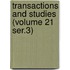 Transactions and Studies (Volume 21 Ser.3)