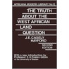 Truth about the West African Land Question door J.E. Casely Hayford