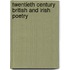 Twentieth Century British And Irish Poetry