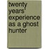 Twenty Years' Experience As A Ghost Hunter