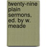 Twenty-Nine Plain Sermons, Ed. By W. Meade by William Meade