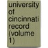 University of Cincinnati Record (Volume 1)