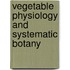 Vegetable Physiology And Systematic Botany