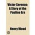 Victor Serenus; A Story Of The Pauline Era