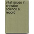 Vital Issues In Christian Science A Record