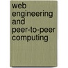 Web Engineering And Peer-To-Peer Computing door L. Cherkasova