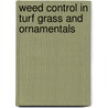Weed Control In Turf Grass And Ornamentals door L.B. McCarty