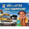 What in the World Is Green Transportation? door Oona Gaarder-Juntti