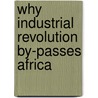 Why Industrial Revolution By-Passes Africa door Hilary U. Nwokeabia
