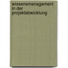 Wissensmanagement in der Projektabwicklung door Martin Schindler