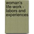 Woman's Life-Work - Labors and Experiences