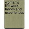 Woman's Life-Work - Labors and Experiences by Laura S. Haviland