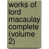 Works Of Lord Macaulay Complete (Volume 2) door Thomas Babington Macaulay Macaulay