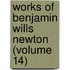 Works of Benjamin Wills Newton (Volume 14)