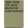 1883-2008: 125 Jahre Deutscher Ruderverband door Onbekend