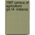 1987 Census Of Agriculture (pt.14- Indiana)