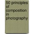 50 Principles of Composition in Photography