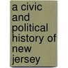 A Civic And Political History Of New Jersey door Isaac Skillman Mulford