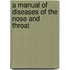 A Manual Of Diseases Of The Nose And Throat