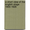 A Short View Of The English Stage 1900-1926 door J. Agate