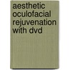 Aesthetic Oculofacial Rejuvenation With Dvd by Marian Zilkha