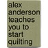 Alex Anderson Teaches You To Start Quilting