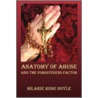Anatomy of Abuse and the Forgiveness Factor by Hilarie Rose Doyle