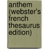 Anthem (Webster's French Thesaurus Edition)
