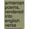 Armenian Poems, Rendered Into English Verse door Alice Stone Blackwell
