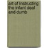 Art Of Instructing The Infant Deaf And Dumb