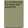 Art Of Instructing The Infant Deaf And Dumb door John Pauncefort Arrowsmith