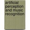 Artificial Perception And Music Recognition door Andranick S. Tanguiane