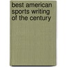 Best American Sports Writing of the Century door David Halberstam