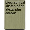 Biographical Sketch Of Dr. Alexander Carson by John Douglas
