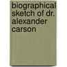 Biographical Sketch Of Dr. Alexander Carson door John Douglas