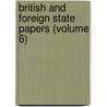 British And Foreign State Papers (Volume 6) door Great Britain. Office