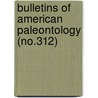 Bulletins of American Paleontology (No.312) door Paleontological Research Institution