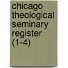 Chicago Theological Seminary Register (1-4) door Chicago Theological Seminary