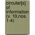 Circular[S] Of Information (V. 10,Nos. 1-4)