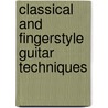 Classical And Fingerstyle Guitar Techniques by David Oakes