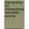Clementine 04. Clementines verrückte Woche by Sara Pennypacker