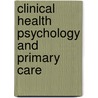 Clinical Health Psychology And Primary Care door Robert J. Gatchel