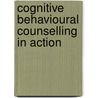 Cognitive Behavioural Counselling In Action door Windy Dryden