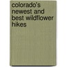 Colorado's Newest and Best Wildflower Hikes door Pamela Irwin