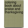 Coloring Book about Praise and Thanksgiving door Onbekend
