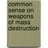 Common Sense On Weapons Of Mass Destruction