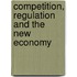 Competition, Regulation and the New Economy