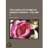 Complete Poems of Robert Herrick (Volume 1) door Robert Herrick